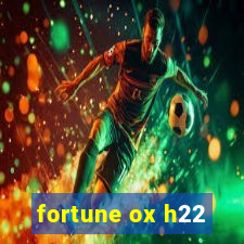 fortune ox h22